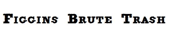 Figgins Brute Trash