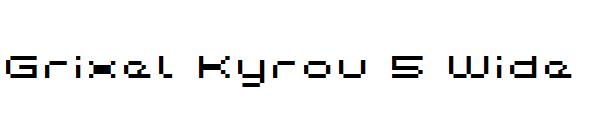Grixel Kyrou 5 Wide字体