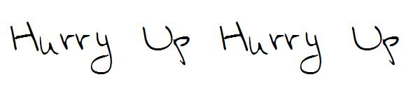 Hurry Up Hurry Up字体