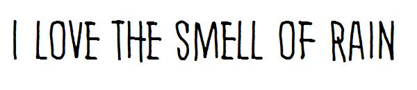 I love the smell of rain