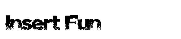 Insert Fun