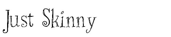Just Skinny
