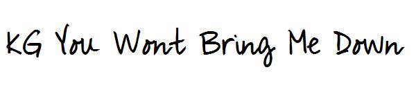 KG You Wont Bring Me Down