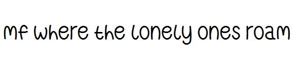 Mf Where The Lonely Ones Roam