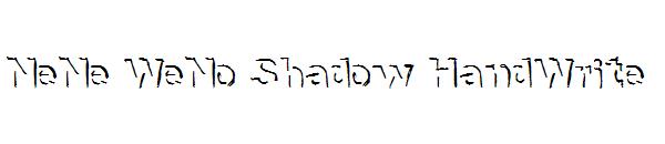 NeNe WeNo Shadow HandWrite