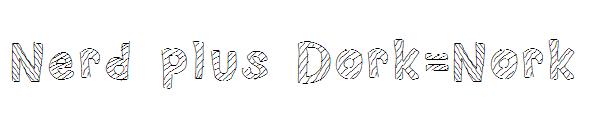 Nerd plus Dork=Nork字体