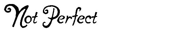 Not Perfect