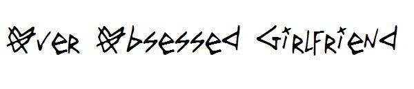 Over Obsessed Girlfriend字体