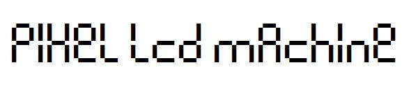 Pixel lcd machine