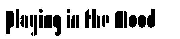 Playing in the Mood字体