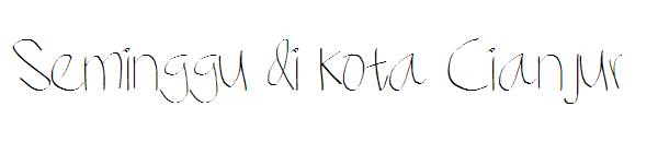 Seminggu di kota Cianjur