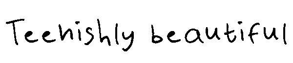 Teenishly beautiful