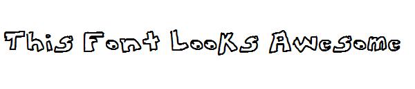 This Font Looks Awesome字体