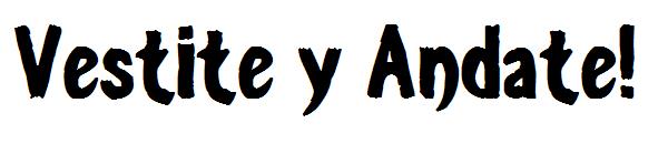 Vestite y Andate!字体