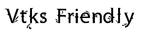 Vtks Friendly