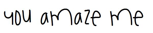 You Amaze Me字体