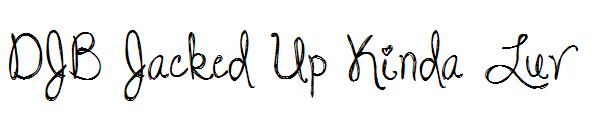 DJB Jacked Up Kinda Luv字体