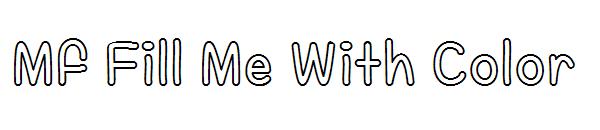 Mf Fill Me With Color字体