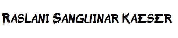 Raslani Sanguinar Kaeser字体